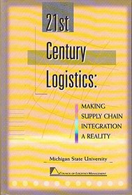 21st Century Logistics: Making Supply chain Integration a Reality