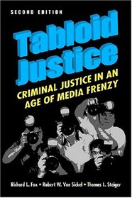 Tabloid Justice: Criminal Justice in an Age of Media Frenzy