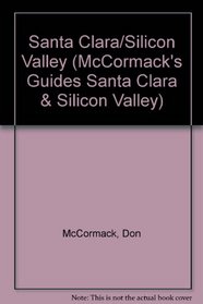McCormack's Guides Santa Clara Silicon Valley 2002 (Santa Clara/Silicon Valley)