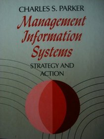 Management Information Systems: Strategy and Action