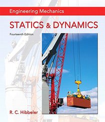 Engineering Mechanics: Statics & Dynamics (14th Edition)