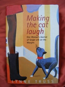 Making the cat laugh: one woman's journal of single life on the margins