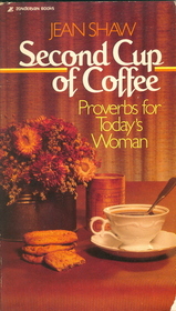 Second Cup of Coffee: Proverbs for Today's Woman