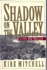Shadow on the Valley/a Civil War Thriller