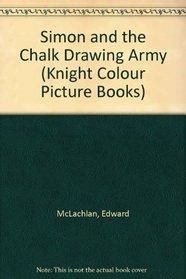 Simon and the Chalk Drawing Army (Knight Colour Picture Books)