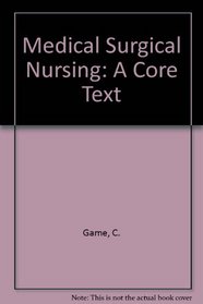 Medical Surgical Nursing: A Core Text