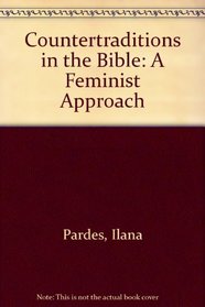 Countertraditions in the Bible: A Feminist Approach