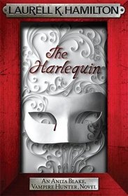 The Harlequin (Anita Blake, Vampire Hunter, Bk 15)