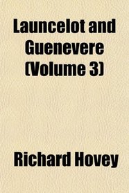 Launcelot and Guenevere (Volume 3)