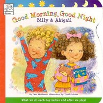 Good Morning, Good Night Billy & Abigail (Billy and Abigail Board Books)