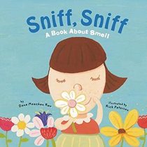 Sniff, Sniff: A Book About Smell (Amazing Body: The Five Senses)