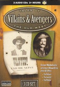Tales of the Old West: Villians & Avengers (True Tales of the Old West)