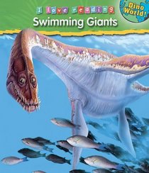 Swimming Giants (I Love Reading: Dino World)