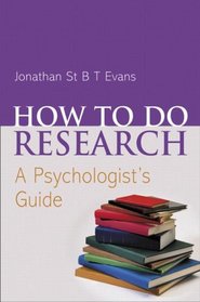 How to Do Research: A Psychologist's Guide