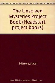 The Unsolved Mysteries Project Book (Headstart Project Books)