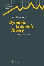 Dynamic Economic Theory: A Viability Approach (Studies in Economic Theory)