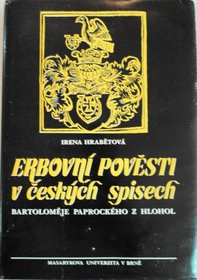 Erbovni povesti v ceskych spisech Bartolomeje Paprockeho z Hlohol (Spisy Masarykovy univerzity v Brne, Filozoficka fakulta) (Czech Edition)