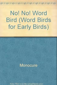 No! No! Word Bird (Word Birds for Early Birds)