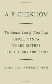 The Russian Text of Three Plays Uncle Vanya Three Sisters The Cherry Orchard