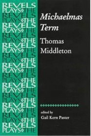Michaelmas Term (The Revels Plays)