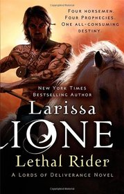 Lethal Rider. Larissa Ione (Lords of Deliverance Series)