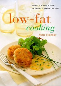 Low-Fat Cooking : Dishes for Deliciously Nutritous Healthy Eating (Contemporary Kitchen)