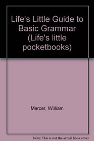 Life's Little Guide to Basic Grammar (Life's little pocketbooks)