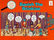 Banish the Stinkies (Five Kids & a Monkey, Series One, Book 3)