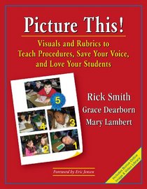 Picture This! Visuals and Rubrics to Teach Procedures, Save Your Voice, and Love Your Students