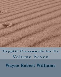 Cryptic Crosswords for Us: Volume Seven
