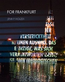 Jenny Holzer: For Frankfurt