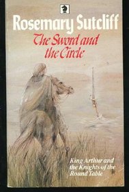 The Sword and the Circle : King Arthur and the Knights of the Round Table