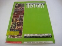 History: Teaching within the National Curriculum (Practical Guides)