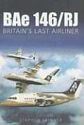 BAe 146/RJ: Britain's Last Airliner