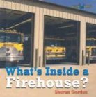 What's Inside a Firehouse (Gordon, Sharon. Bookworms. What's Inside.)