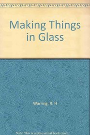 Making things in glass (MAP technical publication)