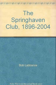The Springhaven Club, 1896-2004