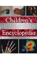 Children's Human Body Encyclopedia: Discover How Our Amazing Bodies Work