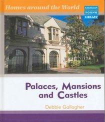 Palaces, Mansions and Castles (Homes Around the World - Macmillan Library)