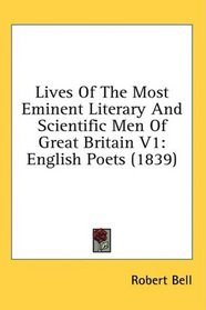 Lives Of The Most Eminent Literary And Scientific Men Of Great Britain V1: English Poets (1839)