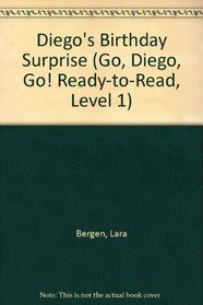 Diego's Birthday Surprise (Go, Diego, Go! Ready-to-Read, Level 1)