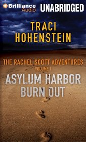 The Rachel Scott Adventures Vol 1: Asylum Harbor and Burn Out