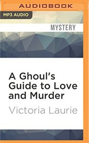 A Ghoul's Guide to Love and Murder (Ghost Hunter)