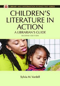 Children's Literature in Action: A Librarian's Guide (Library and Information Science Text Series)