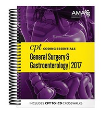 CPT Coding Essentials for General Surgery & Gastroenterology 2017