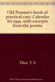 Old Possum's Book of Practical Cats: Calendar for 1991, with Excerpts from the Poems