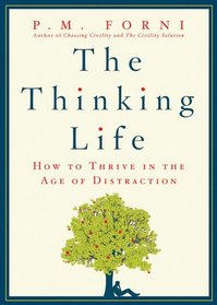 The Thinking Life: How to Thrive in the Age of Distraction