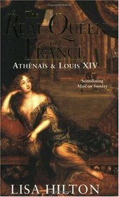 The Real Queen of France: Athenais and Louis XIV
