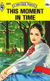 This Moment in Time (Harlequin Romance, No 1572)