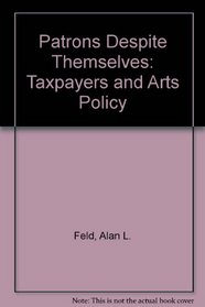 Patrons Despite Themselves: Taxpapers and Arts Policy
